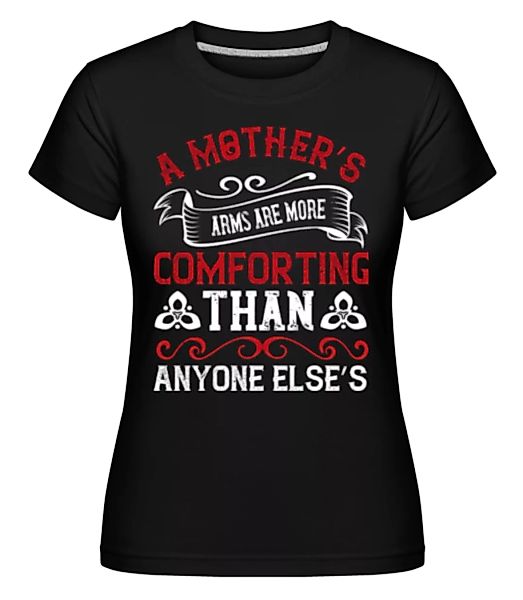 Mothers Arms · Shirtinator Frauen T-Shirt günstig online kaufen