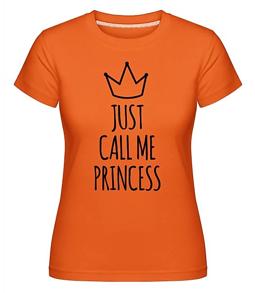 Just Call Me Princess · Shirtinator Frauen T-Shirt günstig online kaufen