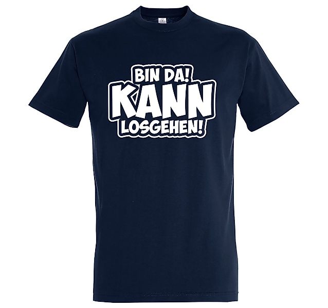 Youth Designz T-Shirt BIN DA! Kann Los Gehen! Herren Shirt mit Motivation S günstig online kaufen