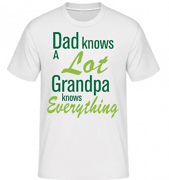 Grandpa Knows Everything · Shirtinator Männer T-Shirt günstig online kaufen