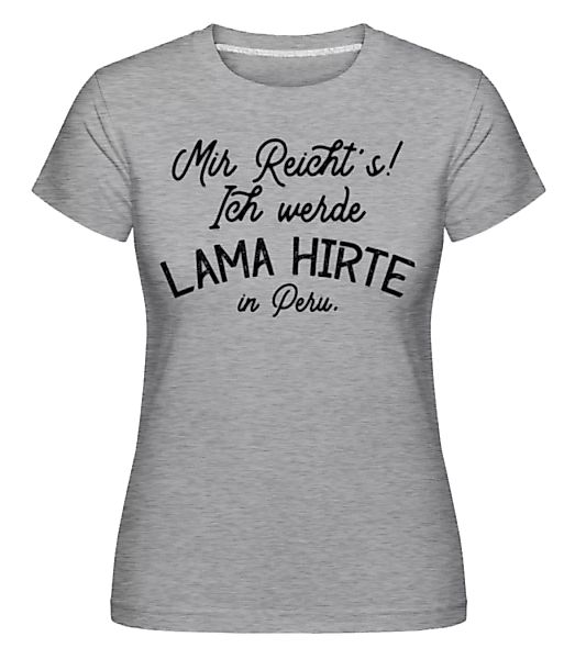 Mir Reicht's Ich Werde Lama Hirte · Shirtinator Frauen T-Shirt günstig online kaufen