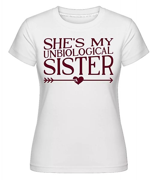 Unbiological Sister · Shirtinator Frauen T-Shirt günstig online kaufen