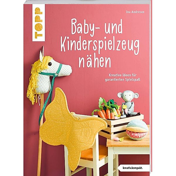 Baby- und Kinderspielzeug nähen (kreativ.kompakt.). Die schönsten Ideen für günstig online kaufen