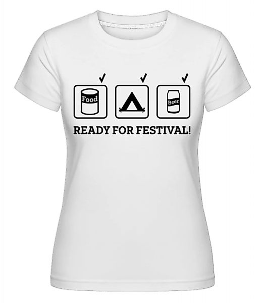 Ready For Festival · Shirtinator Frauen T-Shirt günstig online kaufen