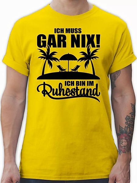 Shirtracer T-Shirt Ich muss gar nix Ich bin im Ruhestand I Geschenk Rente R günstig online kaufen