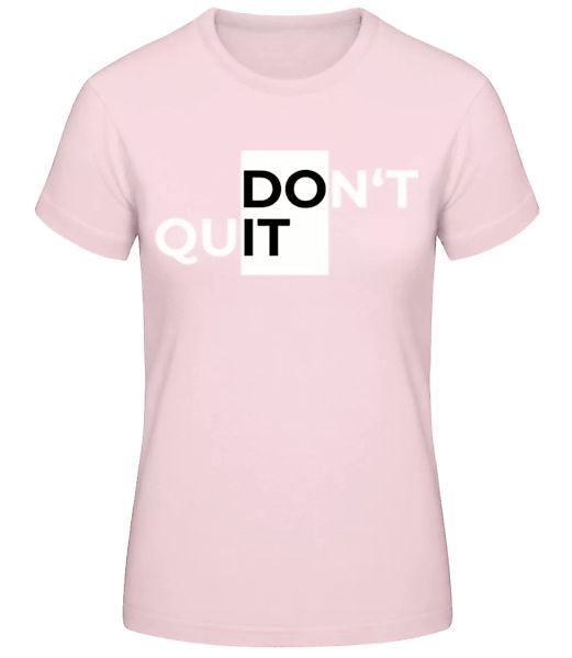 Sport Don't Quit Do It · Frauen Basic T-Shirt günstig online kaufen