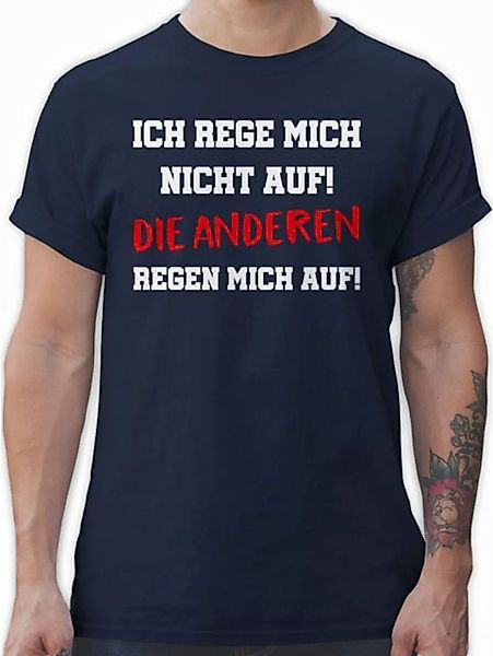 Shirtracer T-Shirt Ich rege mich nicht auf die anderen regen mich auf Sprüc günstig online kaufen