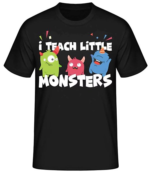 I Teach Little Monsters · Männer Basic T-Shirt günstig online kaufen