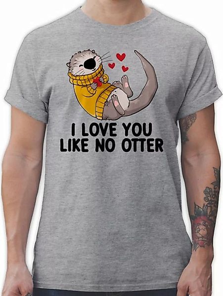 Shirtracer T-Shirt I love you like no OTTER Geschenk I Geschenkidee Valenti günstig online kaufen