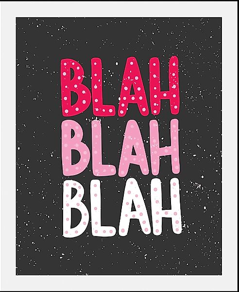 queence Bild "BLAH-BLAH-BLAH" Humor  Schriftzüge  Sprüche & Texte 1 Stk. tl günstig online kaufen