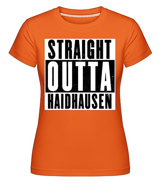 Straight Outta Haidhausen · Shirtinator Frauen T-Shirt günstig online kaufen