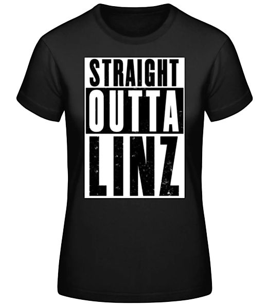 Straight Outta Linz black · Frauen Basic T-Shirt günstig online kaufen