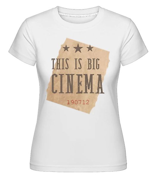 This Is Big Cinema · Shirtinator Frauen T-Shirt günstig online kaufen