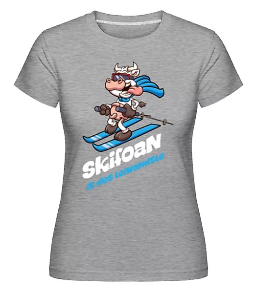 Skifoan Is Des Leiwandste · Shirtinator Frauen T-Shirt günstig online kaufen
