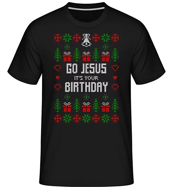 Go Jesus It Is Your Birthday · Shirtinator Männer T-Shirt günstig online kaufen