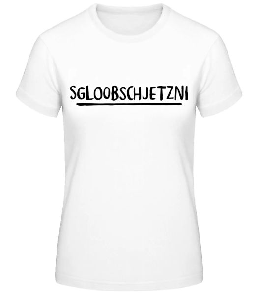 Sgloobschjetzni · Frauen Basic T-Shirt günstig online kaufen