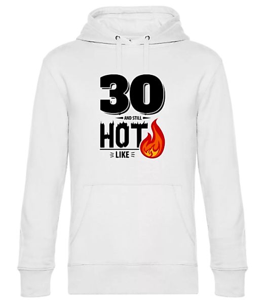 30 And Still Hot · Unisex Premium Hoodie günstig online kaufen