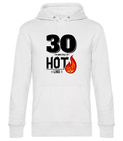 30 And Still Hot · Unisex Premium Hoodie günstig online kaufen