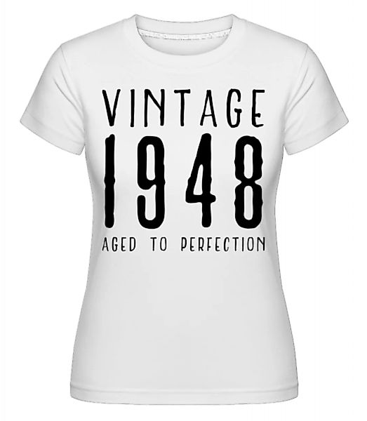 Vintage 1948 Aged To Perfection · Shirtinator Frauen T-Shirt günstig online kaufen