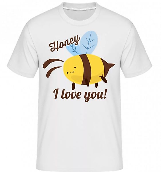 Honey I Love You · Shirtinator Männer T-Shirt günstig online kaufen