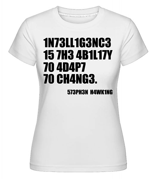 Intelligence Adapt To Changes · Shirtinator Frauen T-Shirt günstig online kaufen