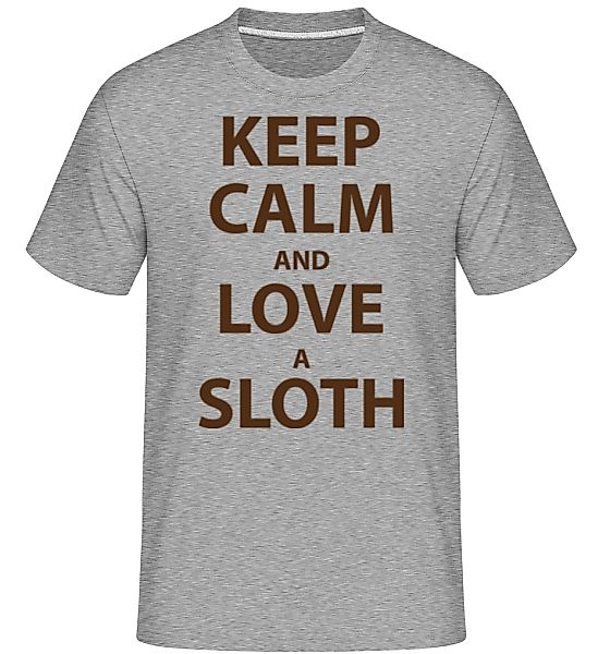 Keep Calm And Love A Sloth · Shirtinator Männer T-Shirt günstig online kaufen