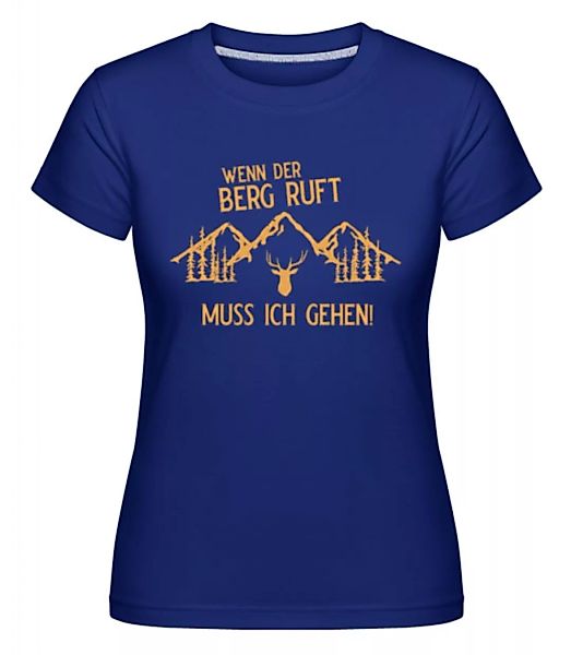 Wenn Der Berg Ruft · Shirtinator Frauen T-Shirt günstig online kaufen