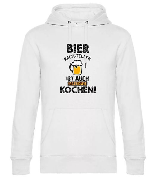 Bier Kaltstellen Ist Wie Kochen · Unisex Premium Hoodie günstig online kaufen