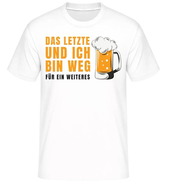 Das Letzte Und Ich Bin Weg · Shirtinator Männer T-Shirt günstig online kaufen