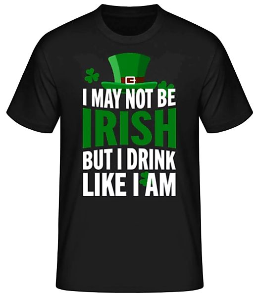 I May Not Be Irish · Männer Basic T-Shirt günstig online kaufen