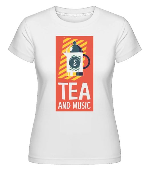 Tea And Music · Shirtinator Frauen T-Shirt günstig online kaufen