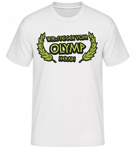 Wir Steigen Vom Olymp Herab! · Shirtinator Männer T-Shirt günstig online kaufen
