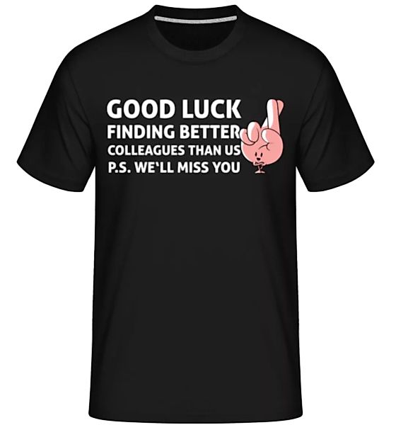 Better Colleagues Than Us · Shirtinator Männer T-Shirt günstig online kaufen