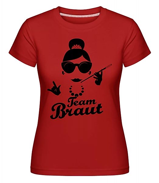 Team Braut · Shirtinator Frauen T-Shirt günstig online kaufen