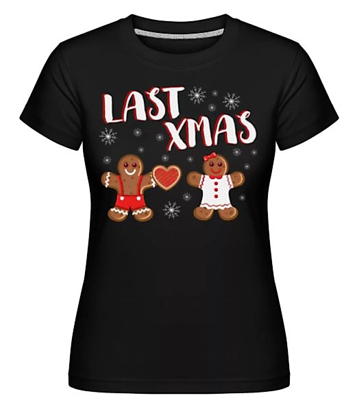 Last Xmas · Shirtinator Frauen T-Shirt günstig online kaufen