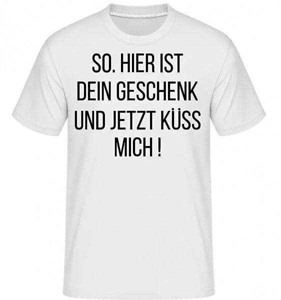 Und Jetzt Küss Mich! · Shirtinator Männer T-Shirt günstig online kaufen