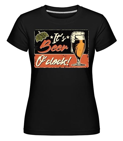 Its Beer O´Clock · Shirtinator Frauen T-Shirt günstig online kaufen