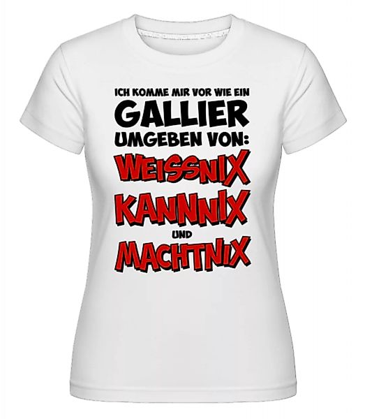 Weissnix Kannnix Machtnix · Shirtinator Frauen T-Shirt günstig online kaufen
