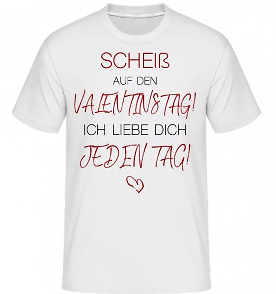 Ich Liebe Dich Jeden Tag · Shirtinator Männer T-Shirt günstig online kaufen