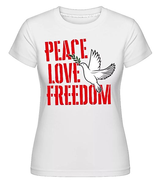 Peace, Love, Freedom · Shirtinator Frauen T-Shirt günstig online kaufen