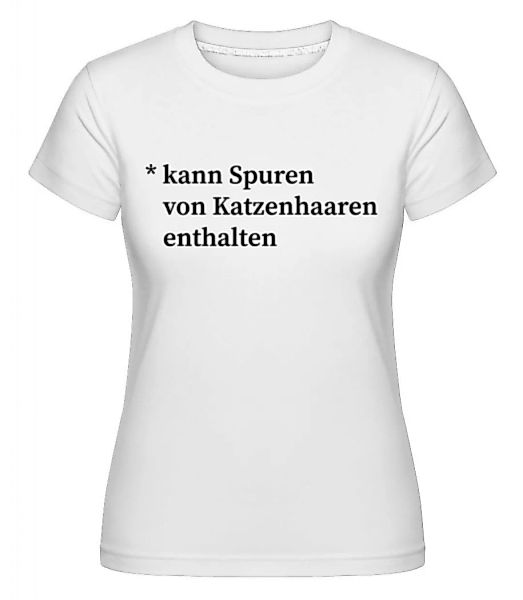 Spuren Von Katzenhaaren · Shirtinator Frauen T-Shirt günstig online kaufen