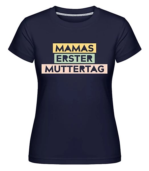 Mamas Erster Muttertag · Shirtinator Frauen T-Shirt günstig online kaufen