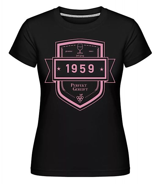 Perfekt Gereift 1959 · Shirtinator Frauen T-Shirt günstig online kaufen
