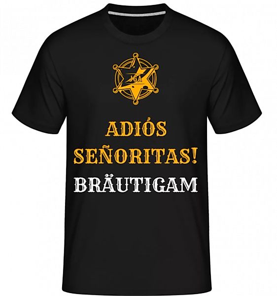 Adiós Señoritas Bräutigam · Shirtinator Männer T-Shirt günstig online kaufen