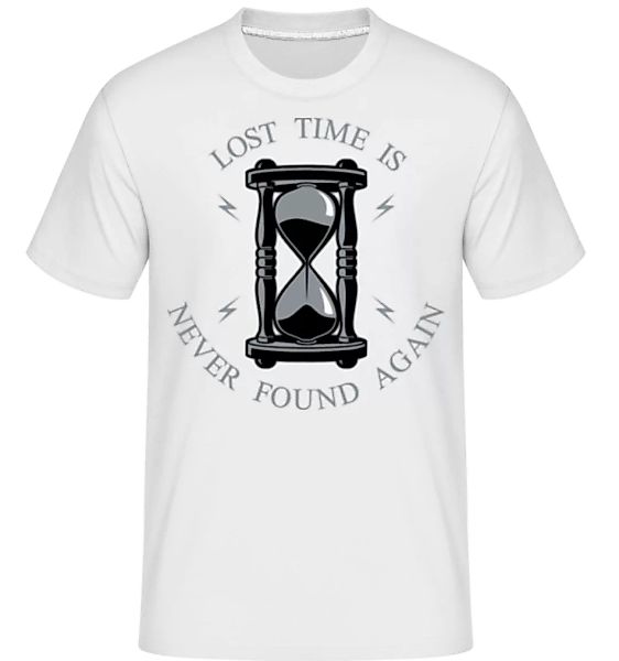 Lost Time Is Never Found Again · Shirtinator Männer T-Shirt günstig online kaufen