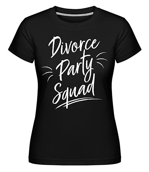 Divorce Party Squad · Shirtinator Frauen T-Shirt günstig online kaufen