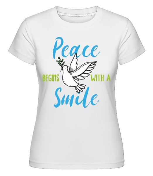 Peace Begins With A Smile · Shirtinator Frauen T-Shirt günstig online kaufen