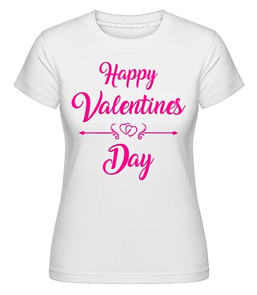 Happy Valentines Day · Shirtinator Frauen T-Shirt günstig online kaufen