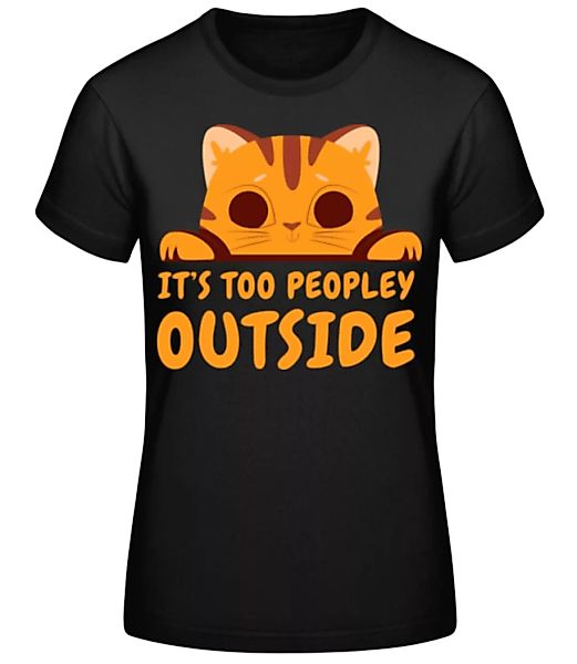 Cute Cat Too Peopley Outside · Frauen Basic T-Shirt günstig online kaufen