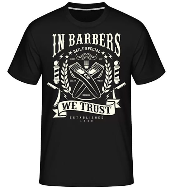 In Barbers We Trust · Shirtinator Männer T-Shirt günstig online kaufen